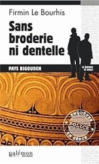 Firmin Le Bourhis - Sans broderie ni dentelle