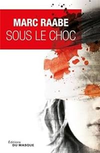 Marc Raabe - Sous le choc