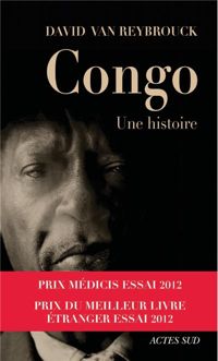 David Van Reybrouck - Congo, une histoire - Prix Médicis Essai 2012