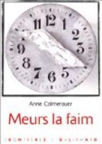 Anne Colmerauer - Meurs la Faim