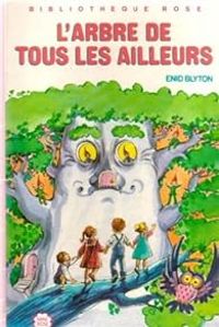 Enid Blyton - L'arbre de tous les ailleurs