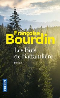 Françoise Bourdin - Les Bois de Battandière