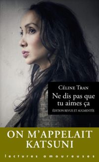 Celine Tran - Ne dis pas que tu aimes ça