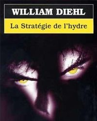 William Diehl - La stratégie de l'hydre