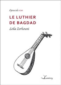 Leila Zerhouni - Le luthier de Bagdad