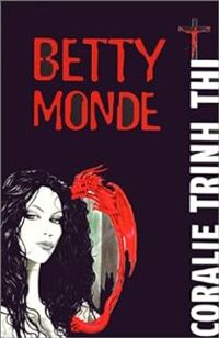 Coralie Trinh Thi - Betty Monde