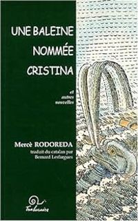 Merce Rodoreda - Une baleine nommée Cristina et autres nouvelles