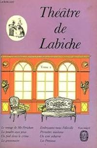 Eugene Labiche - Théâtre de Labiche