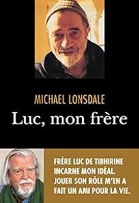 Michael Lonsdale - Luc, mon frère