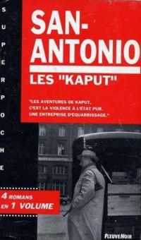 Couverture du livre Les Kaput : 4 romans - Frederic Dard