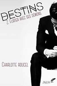 Charlotte Roucel - Flirter avec ses démons