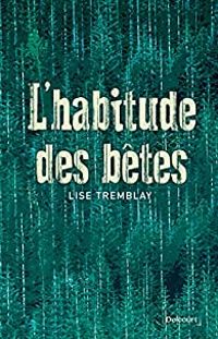 Lise Tremblay - L'habitude des bêtes