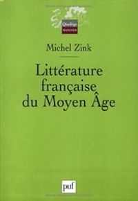 Michel Zink - Littérature française du Moyen Âge