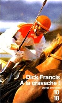 Dick Francis - A la cravache !