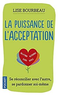 Lise Bourbeau - La puissance de l'acceptation