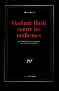 Rolo Diez - Vladimir Ilitch contre les uniformes