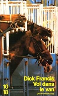 Dick Francis - Vol dans le van