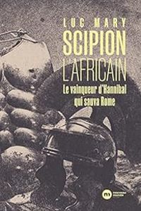 Luc Mary - Scipion l'africain