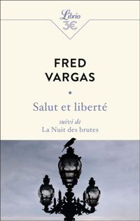 Fred Vargas - Salut et liberté !