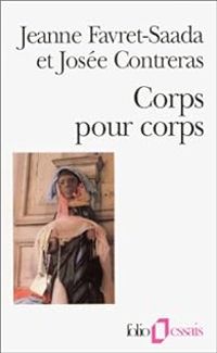 Jeanne Favret Saada - Josee Contreras - Corps pour corps