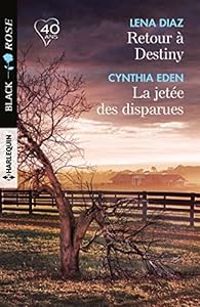 Lena Diaz - Cynthia Eden - Retour à Destiny / La jetée des disparues