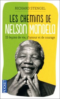Richard Stengel - Les chemins de Nelson Mandela