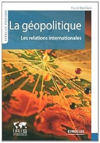 Pascal Boniface - La géopolitique : Les relations internationales