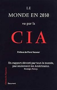 Flore Vasseur - Le monde en 2030 vu par la CIA