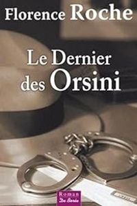 Florence Roche - Le dernier des Orsini