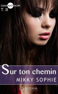 Mikky Sophie - Sur ton chemin