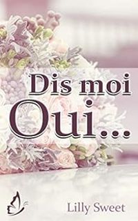 Lilly Sweet - Dis-moi oui