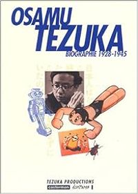 Tezuka Productions - Osamu Tezuka : Biographie 1928-1945