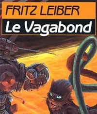 Fritz Leiber - Le Vagabond