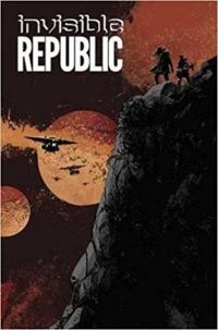 Corinna Bechko - Gabriel Hardman - Invisible Republic