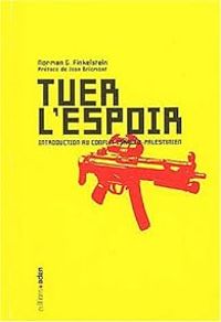 Norman G Finkelstein - Tuer l'espoir 