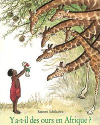 Satomi Ichikawa - y a t il des ours en Afrique ?