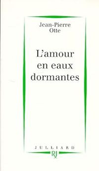 Couverture du livre L'Amour en eaux dormantes - Jean Pierre Otte