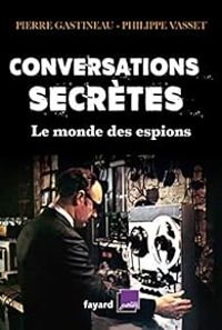 Philippe Vasset - Pierre Gastineau - Conversations secrètes