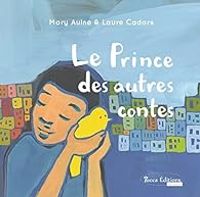 Mary Aulne - Le Prince des Autres Contes