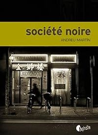 Andreu Martin - Société noire