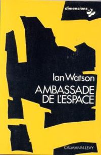Ian Watson - L'ambassade de l'espace
