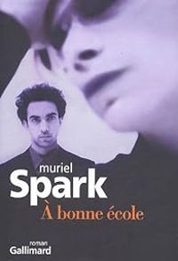 Muriel Spark - À bonne école
