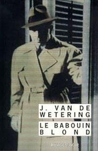 Janwillem Van De Wetering - Le babouin blond