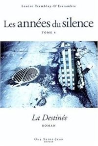 Louise Tremblay Dessiambre - La Destinée