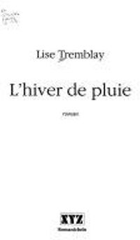 Lise Tremblay - L'hiver de pluie