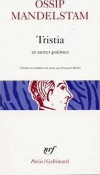Ossip Mandelstam - Tristia et autres poèmes