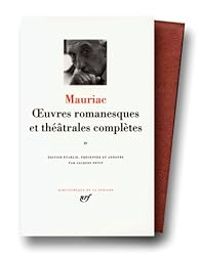 Francois Mauriac - Oeuvres romanesques et théâtrales complètes