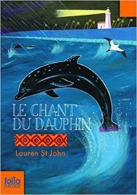 Lauren St John - Le chant du dauphin