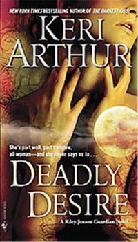 Keri Arthur - Deadly Desire