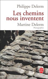 Philippe Delerm - Les Chemins nous inventent